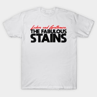 The Fabulous Stains T-Shirt